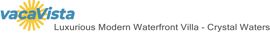 vacaVista - Luxurious Modern Waterfront Villa - Crystal Waters