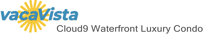 vacaVista - Cloud9 Waterfront Luxury Condo