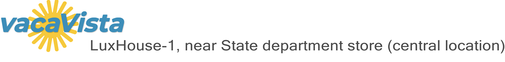 vacaVista - LuxHouse-1, near State department store (central location)