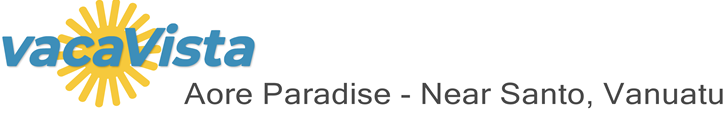 vacaVista - Aore Paradise - Near Santo, Vanuatu