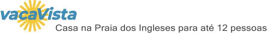 vacaVista - Casa na Praia dos Ingleses para até 12 pessoas