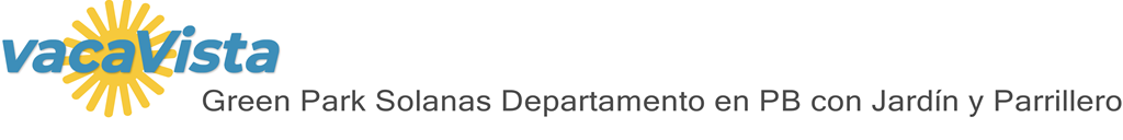 vacaVista - Green Park Solanas Departamento en PB con Jardín y Parrillero
