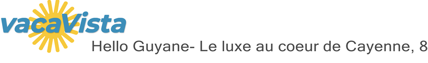 vacaVista - Hello Guyane- Le luxe au coeur de Cayenne, 8