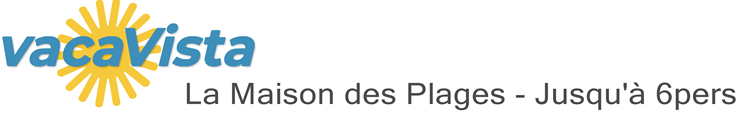 vacaVista - La Maison des Plages - Jusqu'à 6pers