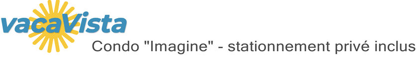 vacaVista - Condo "Imagine" - stationnement privé inclus