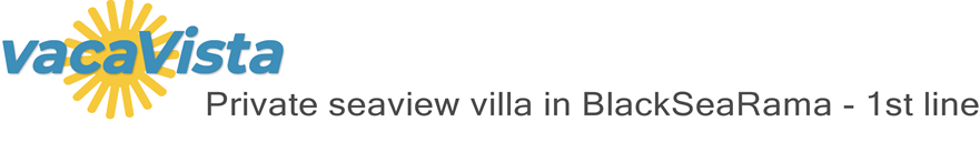vacaVista - Private seaview villa in BlackSeaRama - 1st line