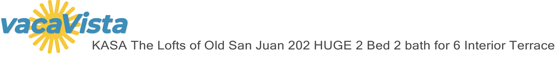 vacaVista - KASA The Lofts of Old San Juan 202 HUGE 2 Bed 2 bath for 6 Interior Terrace