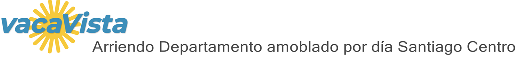 vacaVista - Arriendo Departamento amoblado por día Santiago Centro
