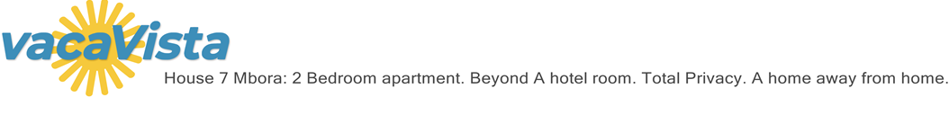 vacaVista - House 7 Mbora: 2 Bedroom apartment. Beyond A hotel room. Total Privacy. A home away from home.