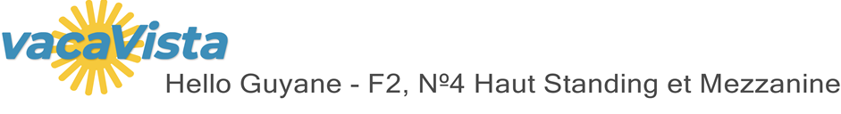 vacaVista - Hello Guyane - F2, Nº4 Haut Standing et Mezzanine